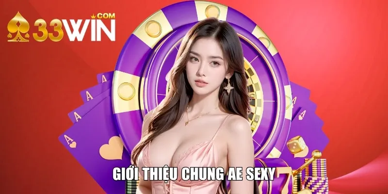 AE Sexy với lịch sử hoạt động dày dặn