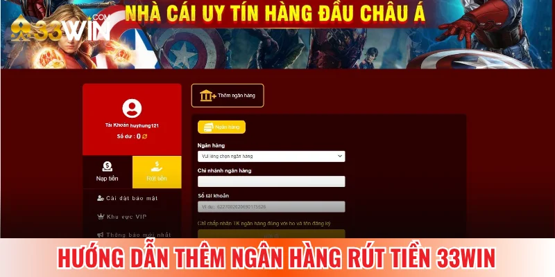 Cách thêm ngân hàng rút tiền 33WIN đơn giản