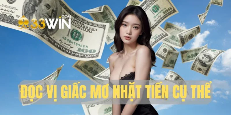 Dự đoán con số cụ thể khi mơ nhặt tiền