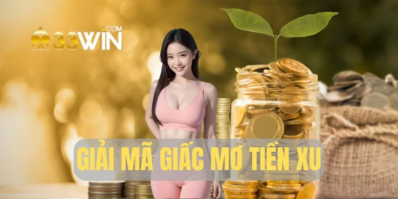 Giấc mơ tiền xu đem lại điềm báo tốt