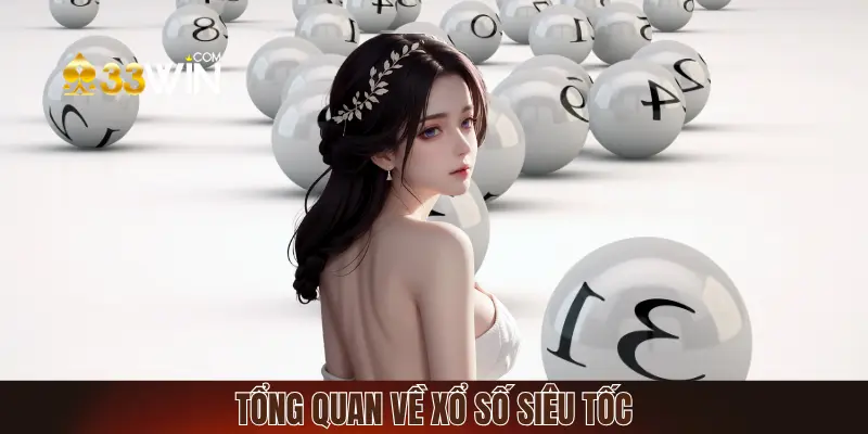 Giới thiệu sơ lược về xổ số siêu tốc