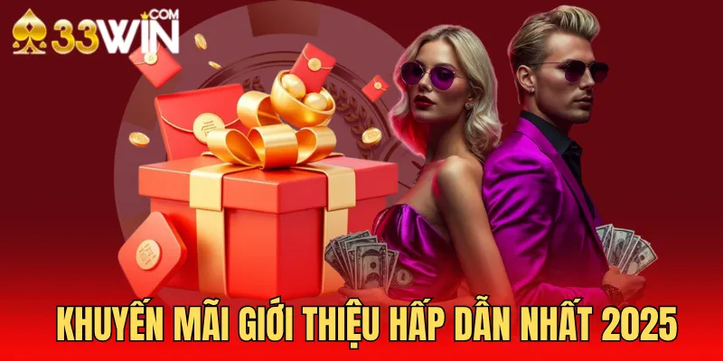 Khuyến mãi giới thiệu mang đến thưởng khủng