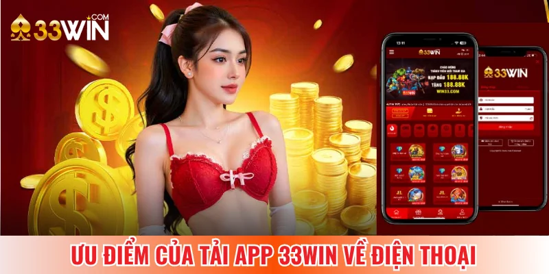Tải app 33WIN giúp bạn trải nghiệm thuận tiện hơn