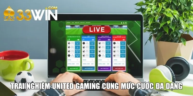 United Gaming mang đến nhiều mức cược