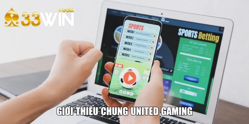 United Gaming - Thương hiệu giải trí chất lượng cao